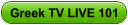 Greek TV LIVE 101