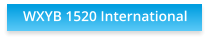 WXYB 1520 International